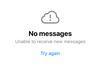 Cloud icon with exclamation mark, No messages, unable to receive new messages. Try again button