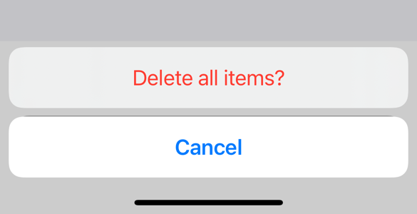 Two buttons arranged vertically and presented from the bottom of the iPhone screen. Top button shows delete all items question in red, bottom button shows cancel in blue.