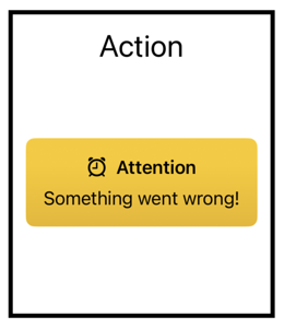 Yellow rectangle showing Attention, something went wrong in larger which rectangle with Action title at the top
